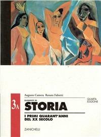 Elementi di storia. Vol. 3A: I primi quaran'anni del XX secolo. - Augusto Camera, Renato Fabietti - Libro Zanichelli 1998 | Libraccio.it