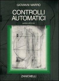 Controlli automatici - Giovanni Marro - Libro Zanichelli 2004 | Libraccio.it