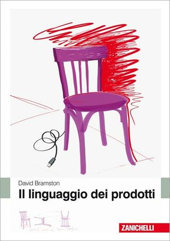 Il linguaggio dei prodotti - David Bramston - Libro Zanichelli 2011 | Libraccio.it