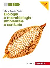 Biologia e microbiologia ambientale e sanitaria. Vol. unico. Con risorse online