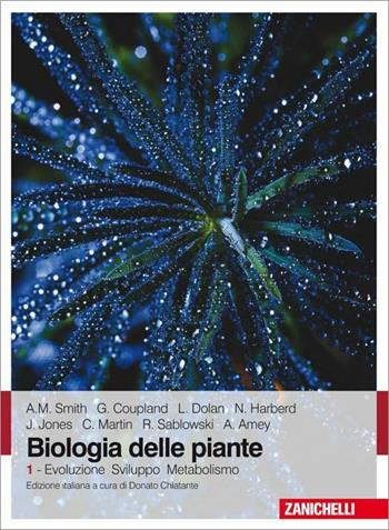Biologia delle piante. Vol. 1: Evoluzione sviluppo metabolismo  - Libro Zanichelli 2011 | Libraccio.it