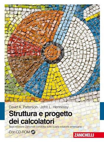Struttura e progetto dei calcolatori. Con CD-ROM - David A. Patterson, John L. Hennessy - Libro Zanichelli 2010 | Libraccio.it