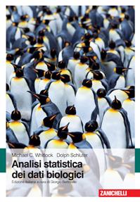 Analisi statistica dei dati biologici - Michael C. Whitlock, Dolph Schluter - Libro Zanichelli 2010 | Libraccio.it
