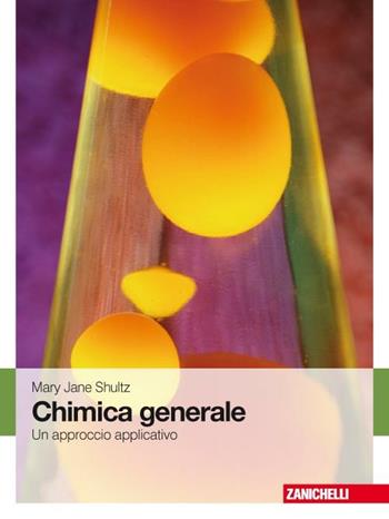 Chimica generale. Un approccio applicativo - Mary J. Shultz - Libro Zanichelli 2008 | Libraccio.it
