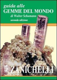 Guida alle gemme del mondo - Walter Schumann - Libro Zanichelli 2004 | Libraccio.it