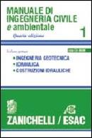 Manuale di ingegneria civile. Vol. 1: Ingegneria geotecnica. Idraulica. Costruzioni idrauliche.  - Libro Zanichelli 2003 | Libraccio.it