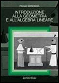 Introduzione alla geometria e all'algebra lineare - Paolo Maroscia - Libro Zanichelli 2000 | Libraccio.it
