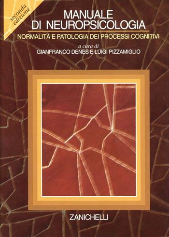 Manuale di neuropsicologia. Normalità e patologia dei processi cognitivi  - Libro Zanichelli 1996 | Libraccio.it