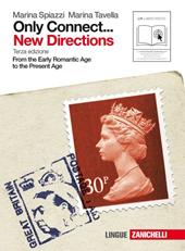 Only connect... new directions. Ottocento e Novecento. From the early romantic age to the present age. Con espansione online