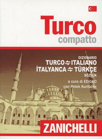 Turco compatto. Dizionario turco-italiano, italiano-turco  - Libro Zanichelli 2010, I dizionari compatti | Libraccio.it