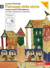 Paesaggi della storia. Con cittadinanza e Costituzione. Con espansione online. Vol. 2: Impero romano e alto Medioevo.