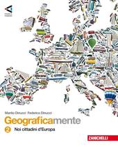 Geograficamente. Con espansione online. Vol. 2: Noi cittadini d'Europa.