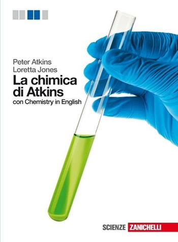 La Chimica di Atkins. Volume unico. Con espansione online - Peter William Atkins, Loretta Jones - Libro Zanichelli 2012 | Libraccio.it