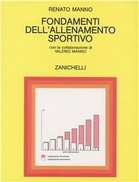 Fondamenti dell'allenamento sportivo - Roberto Manno - Libro Zanichelli 1989 | Libraccio.it