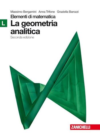 Elementi di matematica. Modulo L verde: Geometria analitica. Con espansione online. - Massimo Bergamini, Anna Trifone, Graziella Barozzi - Libro Zanichelli 2009 | Libraccio.it