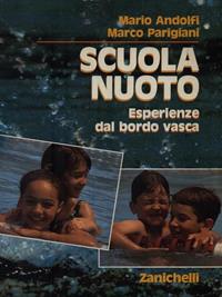 Scuola nuoto. Esperienze da bordo vasca - Mario Andolfi, Marco Parigiani - Libro Zanichelli 1989 | Libraccio.it