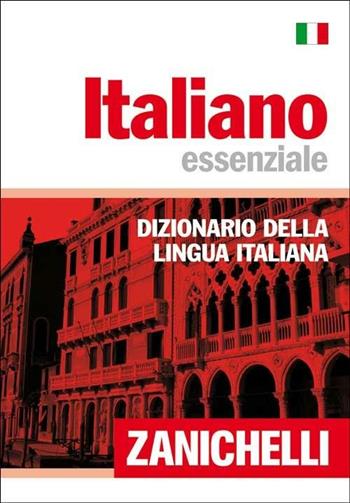 Italiano essenziale. Dizionario della lingua italiana  - Libro Zanichelli 2009, Gli essenziali Zanichelli | Libraccio.it