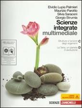 Scienze integrate. Vol. C-D: Strutture e funzioni degli organismi-La Terra, pianeta in evoluzione. Con DVD-ROM. Con espansione online