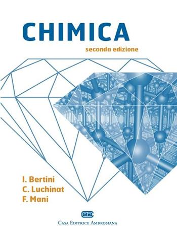 Chimica - Ivano Bertini, Claudio Luchinat, Fabrizio Mani - Libro CEA 2011 | Libraccio.it