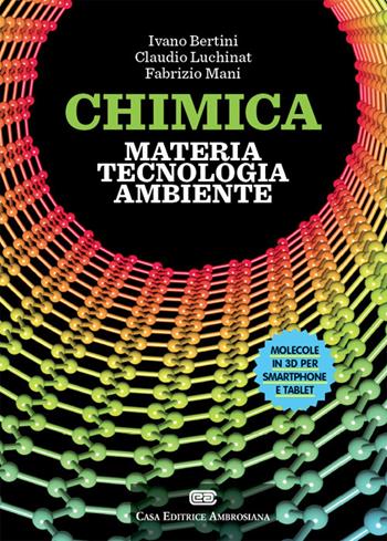 Chimica: materia, tecnologia, ambiente. Con aggiornamento online - Ivano Bertini, Claudio Luchinat, Fabrizio Mani - Libro CEA 2016 | Libraccio.it