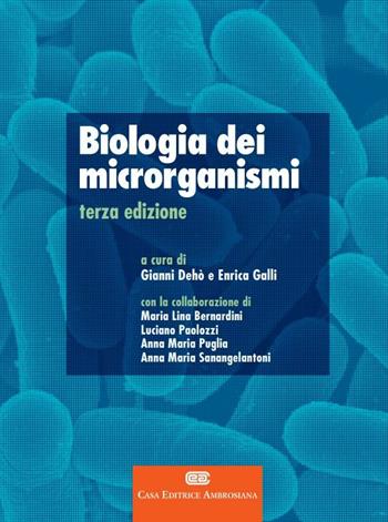 Biologia dei microrganismi. Con e-book - Gianni Dehò, Enrica Galli - Libro CEA 2018 | Libraccio.it