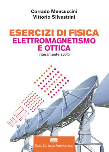 Esercizi di fisica. Elettromagnetismo e ottica. Con aggiornamento online - Corrado Mencuccini, Vittorio Silvestrini - Libro Zanichelli 2016 | Libraccio.it