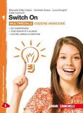 Switch On. Ediz. arancione. Con espansione online. Vol. 1