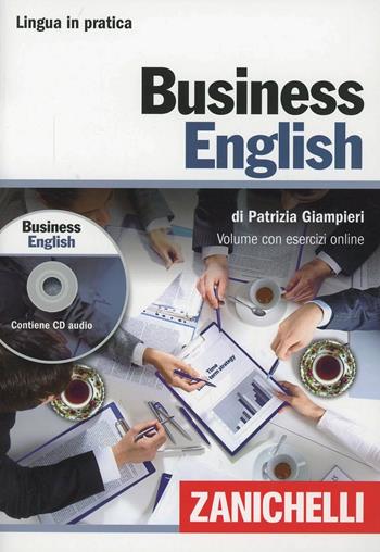Business english. Con CD Audio. Con aggiornamento online - Patrizia Giampieri - Libro Zanichelli 2013, Lingua in pratica | Libraccio.it