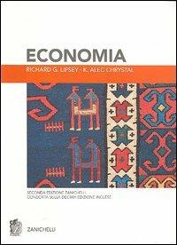 Economia - Richard G. Lipsey, K. Alec Chrystal - Libro Zanichelli 2006 | Libraccio.it
