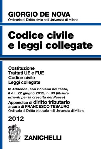 Codice civile e leggi collegate 2012. Con appendice di diritto tributario - Giorgio De Nova, Francesco Tesauro - Libro Zanichelli 2012 | Libraccio.it