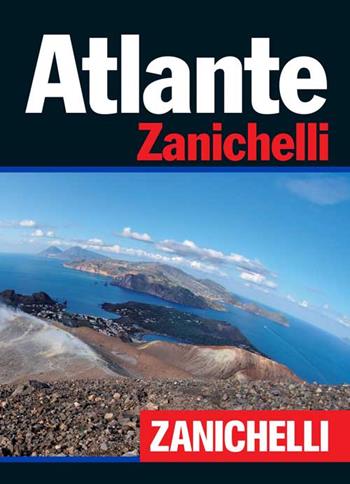 Atlante Zanichelli 2014  - Libro Zanichelli 2013, Gli Atlanti Zanichelli | Libraccio.it