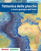 Le scienze della terra. La tettonica delle placche e geologia dell'Italia. Con espansione online