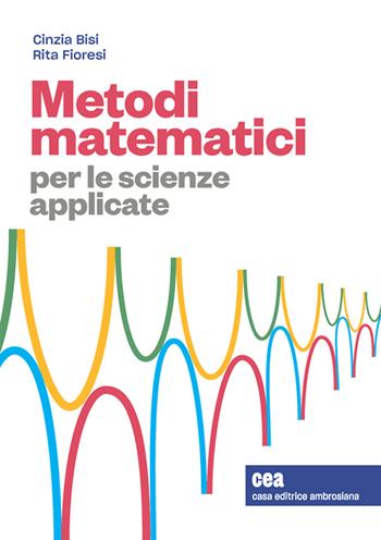 Metodi matematici per le scienze applicate. Con e-book - Cinzia Bisi, Rita Fioresi - Libro Zanichelli 2022 | Libraccio.it