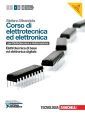 Corso di elettrotecnica ed elettronica. Con CD-ROM. Con risorse online. Vol. 1: Elettrotecnica di base ed elettronica digitale