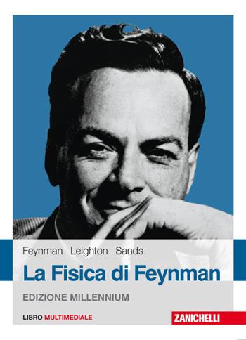La fisica di Feynman. Con e-book - Richard P. Feynman, Robert B. Leighton, Matthew Sands - Libro Zanichelli 2017 | Libraccio.it