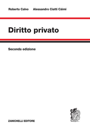 Diritto privato - Roberto Calvo, Alessandro Ciatti Càimi - Libro Zanichelli 2015 | Libraccio.it