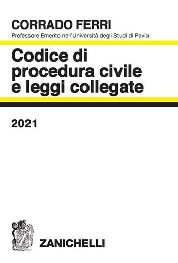 Codice di procedura civile 2021 - Corrado Ferri - Libro Zanichelli 2021 | Libraccio.it