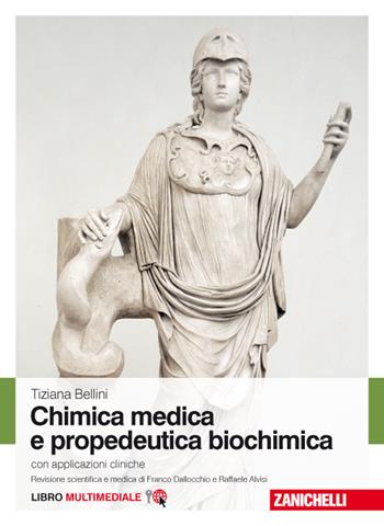 Chimica medica e propedeutica biochimica con applicazioni cliniche. Con Contenuto digitale per download: e-book - Tiziana Bellini - Libro Zanichelli 2017 | Libraccio.it