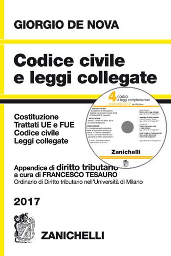 Codice civile e leggi collegate 2017. Con appendice di diritto tributario. Con CD-ROM - Giorgio De Nova, Francesco Tesauro - Libro Zanichelli 2017 | Libraccio.it