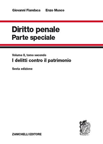 Diritto penale. Parte speciale. Vol. 2\2: I delitti contro il patrimonio. - Giovanni Fiandaca, Enzo Musco - Libro Zanichelli 2014 | Libraccio.it