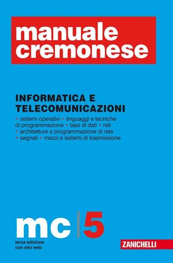 Manuale Cremonese vol. 1-5: Parte generale-Informatica e telecomunicazioni. Con aggiornamento online  - Libro Zanichelli 2011 | Libraccio.it