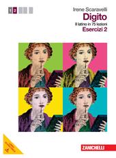 Digito. Il latino in 75 lezioni. Con Contenuto digitale (fornito elettronicamente). Vol. 2: Esercizi