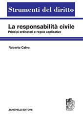 La responsabilità civile. Principi ordinatori e regole applicative