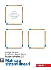 Matematica.blu 2.0. Vol. T.Blu: Matrici e sistemi lineari. Con espansione online