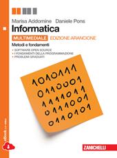 Informatica. Metodi e fondamenti. Ediz. arancione. Con e-book. Con espansione online. Con DVD-ROM