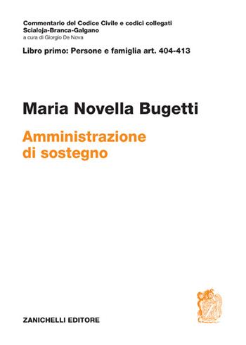 ART. 404-413. Amministrazione di sostegno - Maria Novella Bugetti - Libro Zanichelli 2024, Commentario del codice civile | Libraccio.it