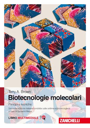 Biotecnologie molecolari. Principi e tecniche. Con e-book - Terry A. Brown - Libro Zanichelli 2017 | Libraccio.it