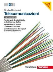 Telecomunicazioni. Con espansione online. Vol. 1: Fondamenti di reti elettriche e di elettronica digitale-Introduzione ai sistemi di telecomunicazione-Caratterizzazione dei segnali e dei mezzi trasmissivi.