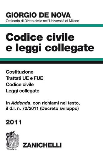 Codice civile e leggi collegate 2011. Costituzione, Trattati UE e FUE, Codice civile, leggi collegate - Giorgio De Nova - Libro Zanichelli 2011 | Libraccio.it