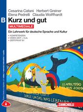 Kurz und gut. Ein Lehrwerk für deutsche Sprache und Kultur. Vol. B. Con espansione online